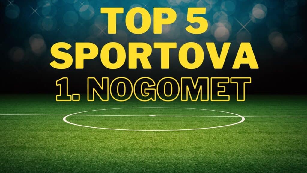 top 5 sportova za klađenje - nogomet