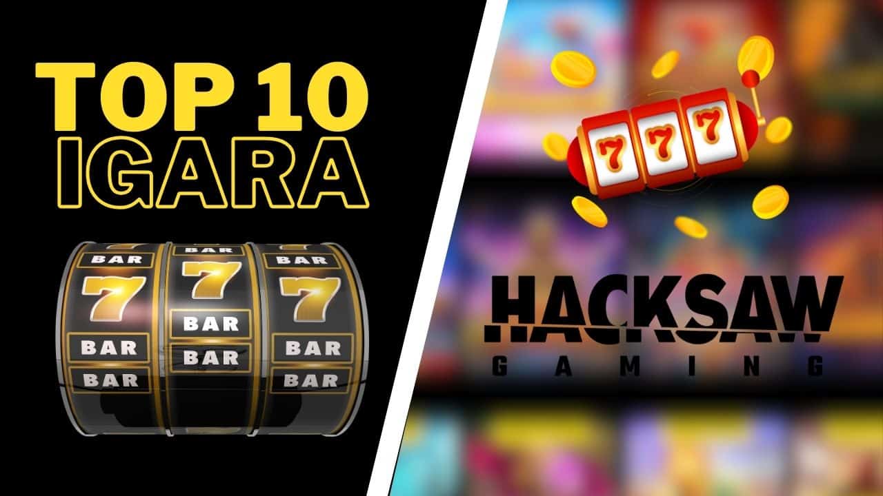 top 10 hacksaw gaming igara