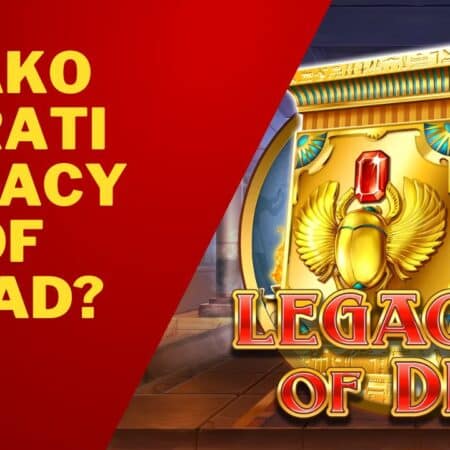 Kako igrati Legacy of Dead?