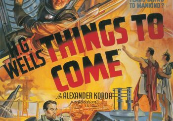 Things to Come & The Shape of Things to Come